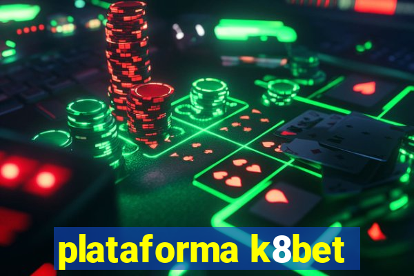 plataforma k8bet